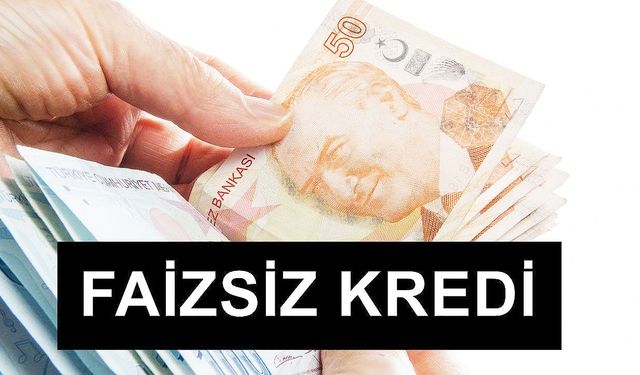 Faizsiz kredi alacak kişilere müjdeler geldi! 10 bin TL ve üzerinde sıfır faizli ihtiyaç kredisi ödenecek!