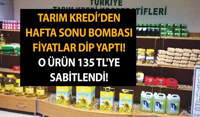 Tarım Kredi’den hafta sonu bombası fiyatlar dip yaptı! A101 ve BİM şaşkın! O ürün 135 TL'ye sabitlendi