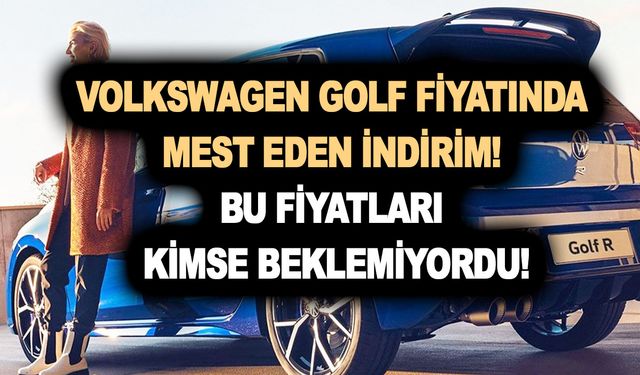 Volkswagen Golf fiyatında mest eden indirim! Bu fiyatları kimse beklemiyordu!