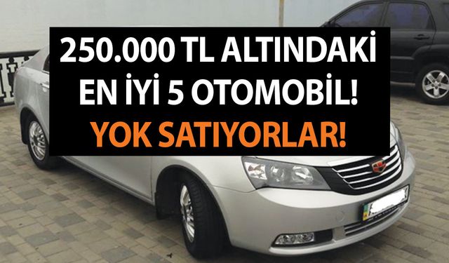 Geely Emgrand 7, Vision S1, Coolraye ve Atlas modelleri yok satıyor! 250.000 tl altındaki en iyi 5 otomobil!