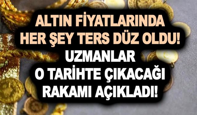 Altın fiyatlarında her şey ters düz oldu! Uzmanlar o tarihte çıkacağı rakamı açıkladı! Vatandaş kuyumculara koştu!