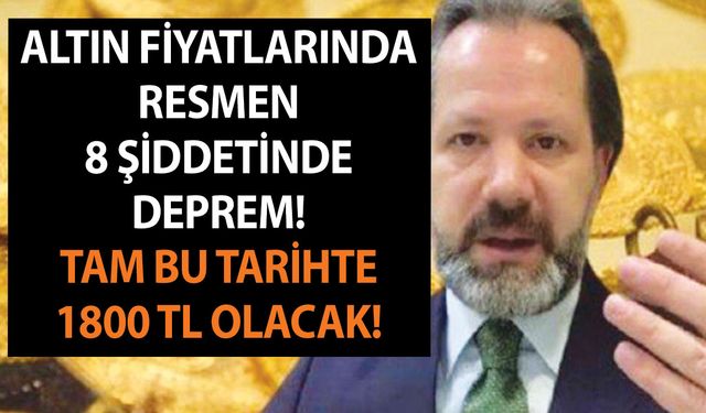 Altın fiyatlarında resmen 8 şiddetinde deprem! Bu rakamlar akıllara zarar! Tam bu tarihte 1800 TL olacak!