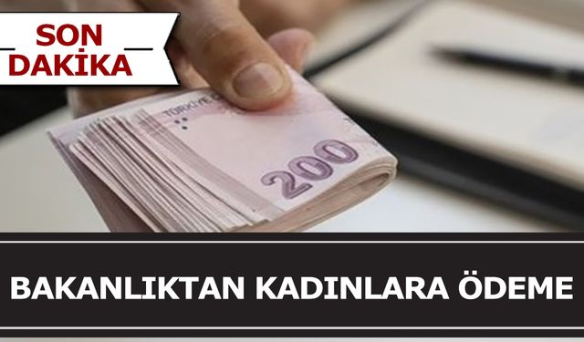 Bakanlıktan Kadınlara Finansal Destek! 4125 TL başvuran kadınlar alabilecek