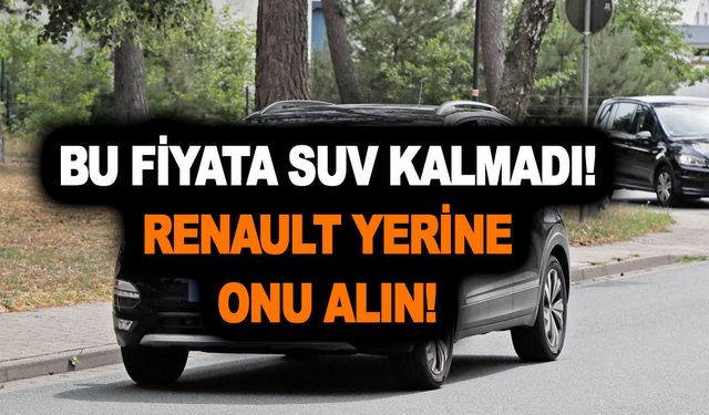 Bu fiyata SUV kalmadı! Renault yerine Volkswagen alın! Kafanız rahat etsin!