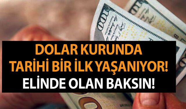 Son dakika: Elinde dolar olan, birikim yapan dikkat etsin! Dolar kurunda tarihi bir ilk yaşanıyor!