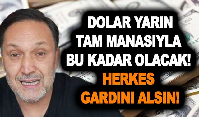 Dolar yarın tam manasıyla bu kadar olacak! elinizde dolar varsa resmen belli oldu! Herkes gardını alsın!