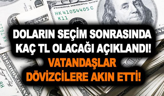 Son dakika: Bank Of America doların seçim sonrasında kaç TL olacağını açıkladı! Vatandaşlar dövizcilere akın etti!