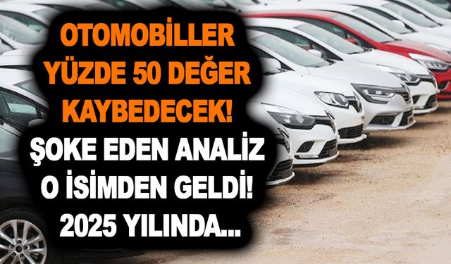 Otomobiller yüzde 50 değer kaybedecek! Şoke eden analiz o isimden geldi! 2025 yılında...