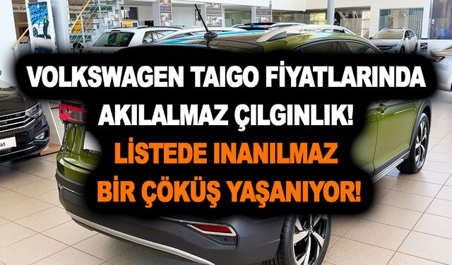 Volkswagen Taigo fiyatlarında akılalmaz çılgınlık; Listede inanılmaz bir çöküş yaşanıyor