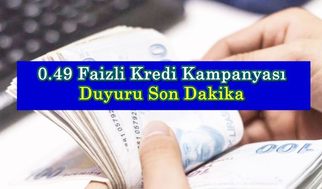 Yüzde 0.49 ile 0.55 arası faiz müjdesi bugün geldi! Ev araba ve ihtiyaç kredisi olarak herkes alıyor!