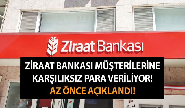 Ziraat Bankası az önce flaş olarak açıkladı! Ziraat Bankası müşterilerine karşılıksız para veriliyor