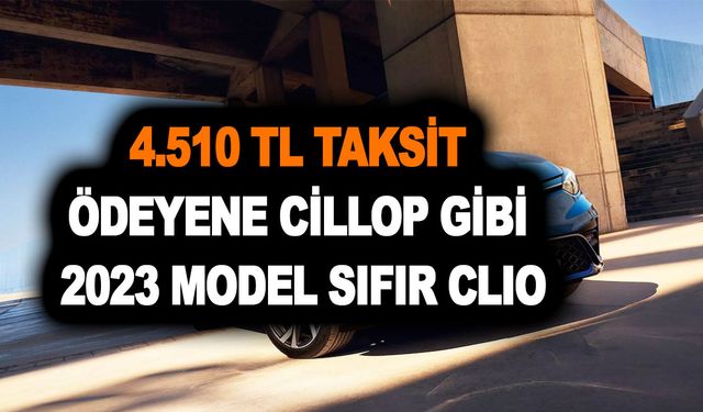 Renault mest edecek Nisan ayı fırsatını duyurdu! 4.510 TL taksit ödeyene cillop gibi 2023 model sıfır Clio