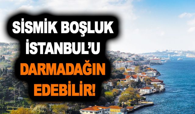 İstanbul'da sismik boşluk şoku vatandaşların korkulu rüyası oldu! Uzman isim büyük İstanbul depremini açıkladı