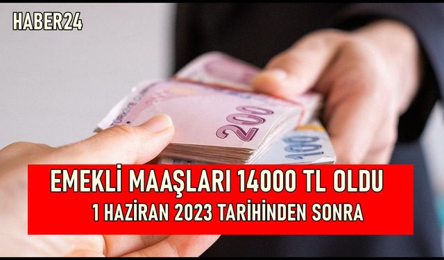 SSK Ve Bağkur Emeklilerine Yeni Müjde: 1 Haziran Tarihinden Sonra 14000 TL Maaş Alacaksınız!