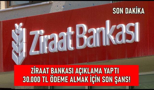 Ziraat bankası açıklama yaptı: TC kimlik numarasına göre sadece 3 gün içinde 30 bin TL ödeyecek! Herkes alabilecek